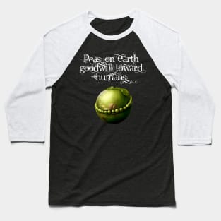 Peace on Earth No. 4: Goodwill Toward Humans on a Dark Background Baseball T-Shirt